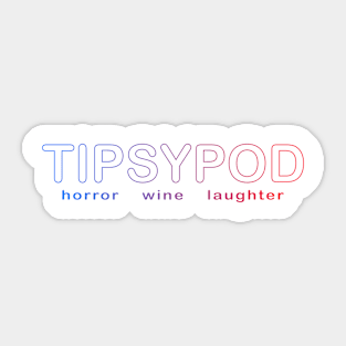 TipsyPod - Horror Wine Laughter Sticker